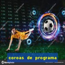 coroas de programa em porto alegre